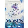 The Law of Moses (Amy Harmon,Karey White)(Brožovaná) The Law of Moses (Amy Harmon,Karey White)(Brožovaná)
