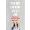 You Are the Girl for the Job (Jess Connolly)(Brožovaná) You Are the Girl for the Job (Jess Connolly)(Brožovaná)