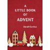 A Little Book of Advent (Sarah Curtius)(Brožovaná) A Little Book of Advent (Sarah Curtius)(Brožovaná)