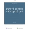 Daňová politika v Evropské unii 2 vydání - Danuše Nerudová Daňová politika v Evropské unii 2 vydání - Danuše Nerudová
