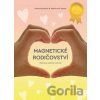 Magnetické rodičovství - Dominika Boček, Martina W. Opava Magnetické rodičovství - Dominika Boček, Martina W. Opava