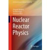 Nuclear Reactor Physics (Shigeaki Okajima,Teruhiko Kugo,Takamasa Mori)(Pevná) Nuclear Reactor Physics (Shigeaki Okajima,Teruhiko Kugo,Takamasa Mori)(Pevná)