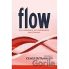 Flow - Mihaly Csikszentmihalyi Flow - Mihaly Csikszentmihalyi