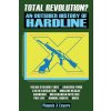 Total Revolution? An Outsider History Of Hardline - From Vegan Straight Edge And Radical Animal Rights To Millenarian Mystical Muslims And Antifascist Total Revolution? An Outsider History Of Hardline - From Vegan Straight Edge And Radical Animal Rights To Millenarian Mystical Muslims And Antifascist