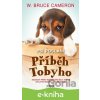 E-kniha Psí poslání: Příběh Tobyho - Bruce W. Cameron E-kniha Psí poslání: Příběh Tobyho - Bruce W. Cameron