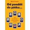 Od pondělí do pátku... - Greene Mark Od pondělí do pátku... - Greene Mark
