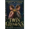 Twin Crowns - Katherine Webber, Catherine Doyle Twin Crowns - Katherine Webber, Catherine Doyle