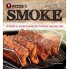 Weber's Smoke: A Guide to Smoke Cooking for Everyone and Any Grill (Jamie Purviance)(Brožovaná) Weber's Smoke: A Guide to Smoke Cooking for Everyone and Any Grill (Jamie Purviance)(Brožovaná)