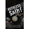 Ruthless Saint (Jo Preston)(Brožovaná) Ruthless Saint (Jo Preston)(Brožovaná)