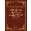 Zbohom, Alžbeta Bátoriová - Štiavnický Andrej Zbohom, Alžbeta Bátoriová - Štiavnický Andrej