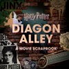 Harry Potter: Diagon Alley: A Movie Scrapbook Harry Potter: Diagon Alley: A Movie Scrapbook