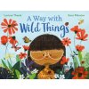 A Way with Wild Things - Larissa Theule A Way with Wild Things - Larissa Theule