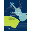 Didaktika s metodikou prípravnej hudobnej výchovy a hudobnej náuky - Podstavková Oľga Didaktika s metodikou prípravnej hudobnej výchovy a hudobnej náuky - Podstavková Oľga