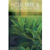 Ficus Tree and Ficus Bonsai Tree - The Complete Guide to Growing, Pruning and Caring for Ficus (Bernard Brook)(Brožovaná) Ficus Tree and Ficus Bonsai Tree - The Complete Guide to Growing, Pruning and Caring for Ficus (Bernard Brook)(Brožovaná)
