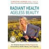 Radiant Health Ageless Beauty (Christine Horner)(Brožovaná) Radiant Health Ageless Beauty (Christine Horner)(Brožovaná)