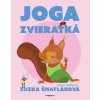 Joga zvieratká - Zuzana Šmatláková Joga zvieratká - Zuzana Šmatláková