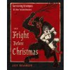 The Fright Before Christmas: Surviving Krampus and Other Yuletide Monsters, Witches, and Ghosts The Fright Before Christmas: Surviving Krampus and Other Yuletide Monsters, Witches, and Ghosts
