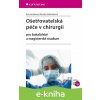 E-kniha Ošetřovatelská péče v chirurgii - Eva Janíková, Renáta Zeleníková E-kniha Ošetřovatelská péče v chirurgii - Eva Janíková, Renáta Zeleníková