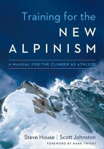 Training for the New Alpinism - House, Steve