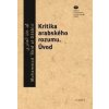 Kritika arabského rozumu. Úvod - M.A. Al-Džabirí Kritika arabského rozumu. Úvod - M.A. Al-Džabirí
