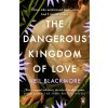 The Dangerous Kingdom of Love - Neil Blackmore The Dangerous Kingdom of Love - Neil Blackmore