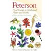 Peterson Field Guide to Medicinal Plants and Herbs of Eastern and Central North America, Third Edition Peterson Field Guide to Medicinal Plants and Herbs of Eastern and Central North America, Third Edition