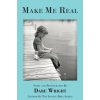Make Me Real (Dare Wright)(Pevná) Make Me Real (Dare Wright)(Pevná)