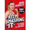 Keep Smashing It: Be Strong, Be Brave, Be Confident Keep Smashing It: Be Strong, Be Brave, Be Confident