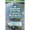 Elementary Transition to Abstract Mathematics (Effinger,Gove (Skidmore College,New York,USA),Gary Lee Mullen)(Pevná) Elementary Transition to Abstract Mathematics (Effinger,Gove (Skidmore College,New York,USA),Gary Lee Mullen)(Pevná)
