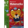 Moje první Matematika 6-7 let - autor neuvedený Moje první Matematika 6-7 let - autor neuvedený
