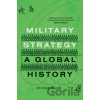Military Strategy: A Global History - Jeremy Black Military Strategy: A Global History - Jeremy Black