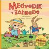 Medvedík v záhrade - Petra Bartíková, Katarína Macurová (ilustrácie) Medvedík v záhrade - Petra Bartíková, Katarína Macurová (ilustrácie)