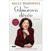 Třetí Gilmorovo děvče - Kelly BISHOPOVÁ Třetí Gilmorovo děvče - Kelly BISHOPOVÁ