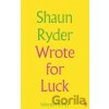 Wrote for Luck - Shaun Ryder Wrote for Luck - Shaun Ryder