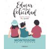 EDUCAR EN LA FELICIDAD (MARTA PRADA)(Pevná) EDUCAR EN LA FELICIDAD (MARTA PRADA)(Pevná)