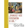 Spanilost Vaše cizozemcům se líbí - Miroslav Kouba Spanilost Vaše cizozemcům se líbí - Miroslav Kouba