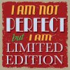 Ceduľa I am not Perfect but I am Limited Edition 30x30 cm Plechová tabuľa Ceduľa I am not Perfect but I am Limited Edition 30x30 cm Plechová tabuľa