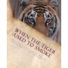 When the Tiger Used to Smoke: A Taste of Korean Folklore (Eugenia Kim,Yejin Kim,Yoojin Kim)(Brožovaná) When the Tiger Used to Smoke: A Taste of Korean Folklore (Eugenia Kim,Yejin Kim,Yoojin Kim)(Brožovaná)