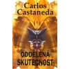 Oddělená skutečnost - Carlos Castaneda Oddělená skutečnost - Carlos Castaneda