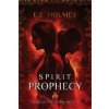 Spirit Prophecy: Book 2 of The Gateway Trilogy (E E Holmes)(Brožovaná) Spirit Prophecy: Book 2 of The Gateway Trilogy (E E Holmes)(Brožovaná)