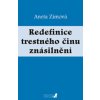 Redefinice trestného činu znásilnění - Aneta Zimová Redefinice trestného činu znásilnění - Aneta Zimová