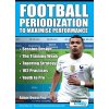 Soccer Tutor FOOTBALL PERIODIZATION TO MAXIMISE PERFORMANCE Soccer Tutor FOOTBALL PERIODIZATION TO MAXIMISE PERFORMANCE
