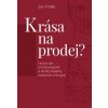 Krása na prodej? - Jan Polák Krása na prodej? - Jan Polák