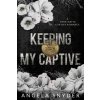 Keeping My Captive Keeping My Captive
