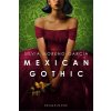 Mexican Gothic (Silvia Moreno-Garcia)(Brožovaná) Mexican Gothic (Silvia Moreno-Garcia)(Brožovaná)