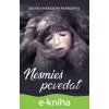E-kniha Nesmieš povedať - Zdenka Wenzlová Švábeková E-kniha Nesmieš povedať - Zdenka Wenzlová Švábeková