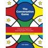 The Conversation Game: A Systematic Program for Mastering English Conversation The Conversation Game: A Systematic Program for Mastering English Conversation