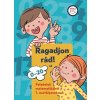 Ragadjon rád - Matekos gyakorló a 20-as számkörben Ragadjon rád - Matekos gyakorló a 20-as számkörben