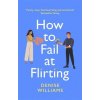 How to Fail at Flirting How to Fail at Flirting