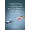 Robots, Artificial Intelligence and Service Automation in Travel, Tourism and Hospitality (Craig Webster)(Brožovaná) Robots, Artificial Intelligence and Service Automation in Travel, Tourism and Hospitality (Craig Webster)(Brožovaná)